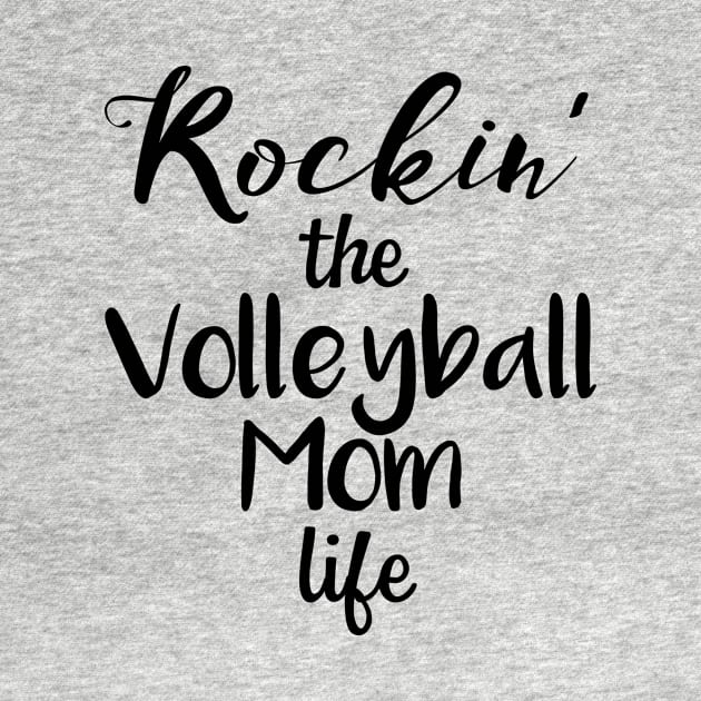 Rockin' the Volleyball Mom Life Funny Sport Mom Parent by nikkidawn74